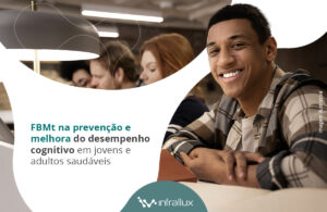 Leia mais sobre o artigo FBMt na prevenção e melhora do desempenho cognitivo em jovens e adultos saudáveis