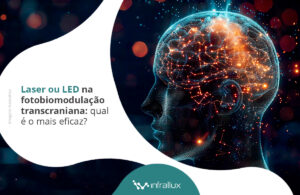 Leia mais sobre o artigo Laser ou LED na fotobiomodulação transcraniana: qual é o mais eficaz?