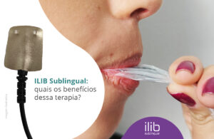 Leia mais sobre o artigo ILIB Sublingual: quais os benefícios dessa terapia?