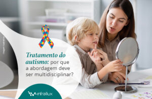 Leia mais sobre o artigo Tratamento do autismo: por que a abordagem deve ser multidisciplinar?